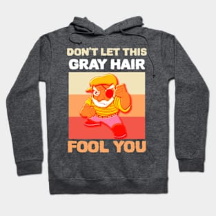 Don't Let This Gray Hair Fool You - Retro Hoodie